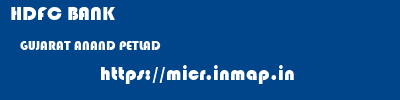 HDFC BANK  GUJARAT ANAND PETLAD   micr code
